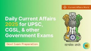 Topics for UPSC, SSC & All Competitive Exams - Currentaffairsworld.in